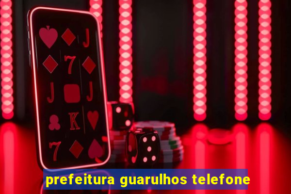 prefeitura guarulhos telefone